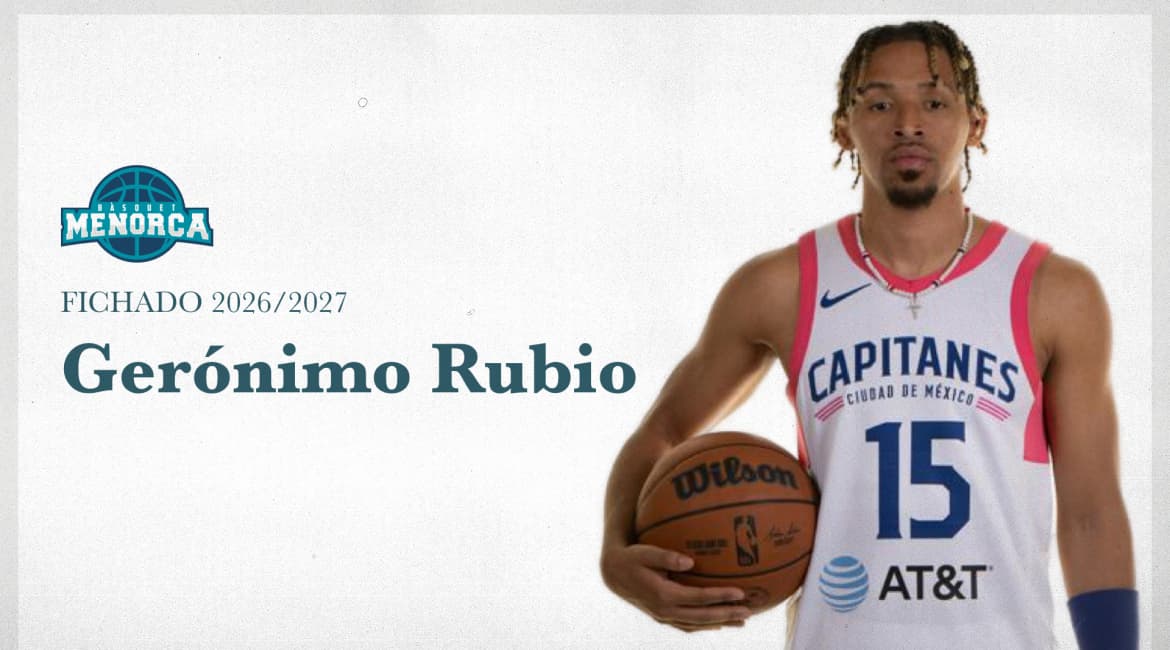 Gerónimo Rubio De la Rosa, nuevo fichaje del Bàsquet Menorca